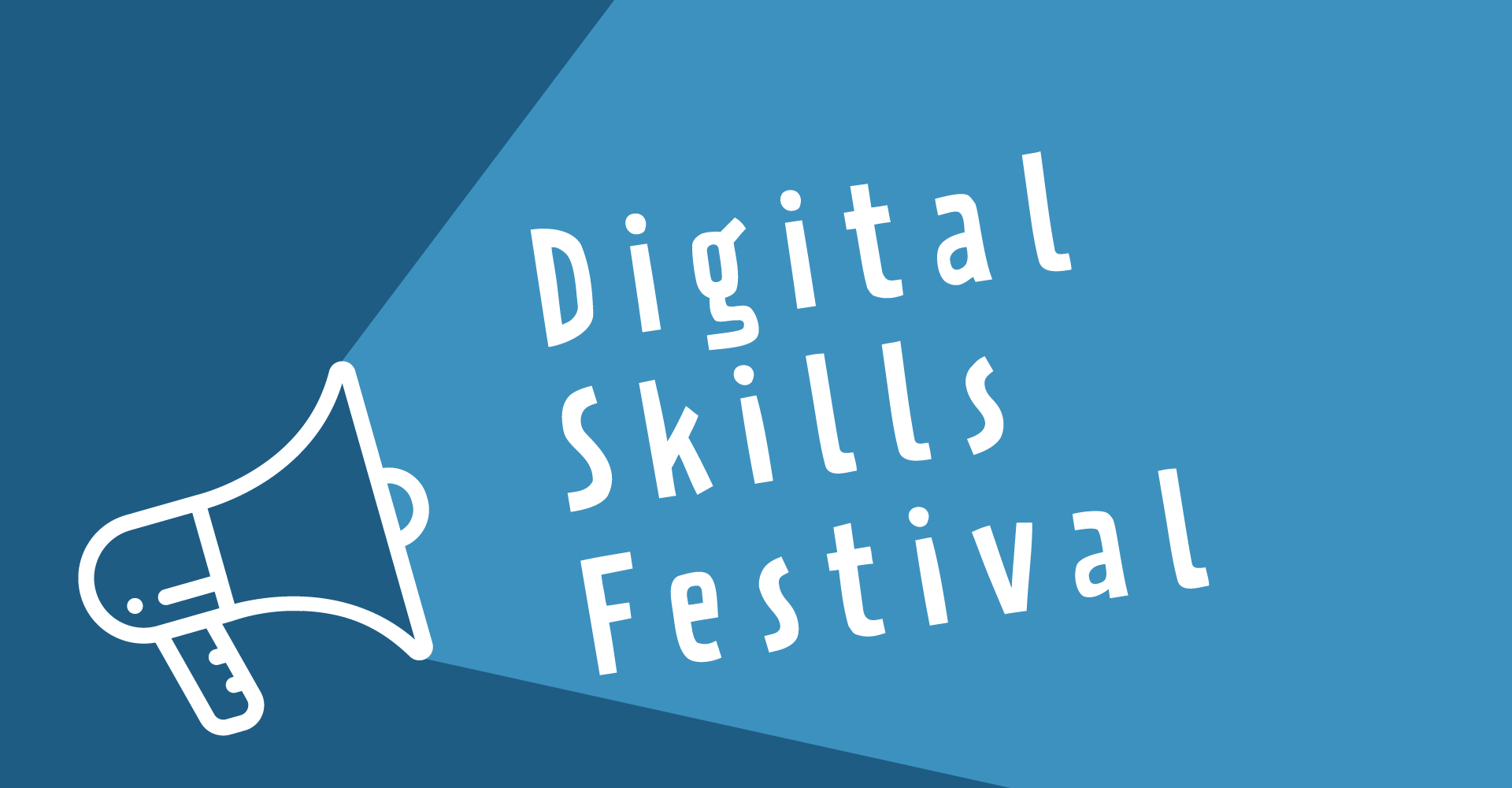 Image of a megaphone on a blue background with the text 'Digital Skills Festival' displayed